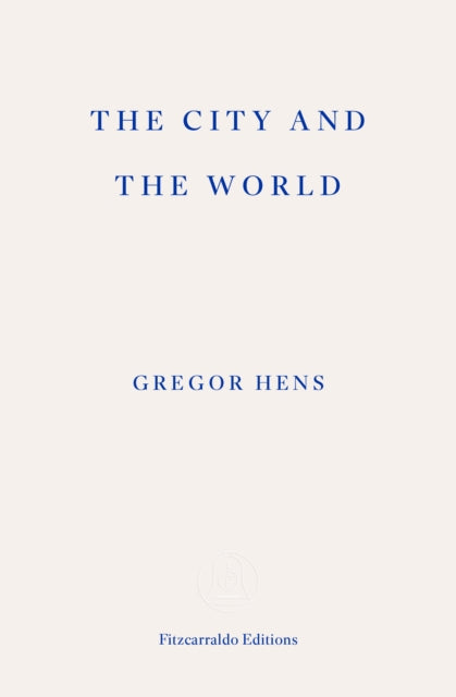 The City and the World by Gregor Hens 9781804271698