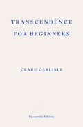 Transcendence for Beginners by Clare Carlisle 9781804271957