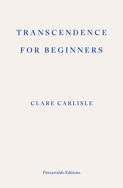 Transcendence for Beginners by Clare Carlisle 9781804271957