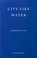 City Like Water by Dorothy Tse 9781804272282