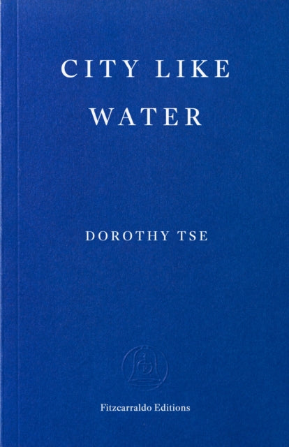 City Like Water by Dorothy Tse 9781804272282
