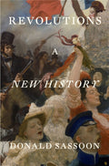 Revolutions : A New History by Donald Sassoon 9781804299920