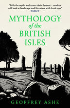 Mythology of the British Isles by Geoffrey Ashe 9781804365199