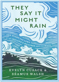 They Say it Might Rain by Evelyn Cusack 9781804581902