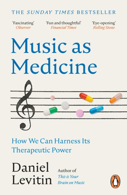 Music as Medicine : How We Can Harness Its Therapeutic Power by Daniel Levitin 9781804940341