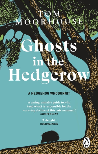 Ghosts in the Hedgerow : A hedghog whodunnit by Tom Moorhouse 9781804991954