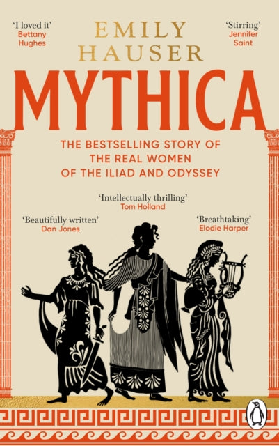 Mythica : A New History of Homer's World, Through the Women Written Out of It by Emily Hauser 9781804992791