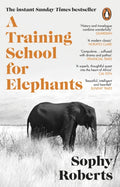 A Training School for Elephants by Sophy Roberts 9781804994399
