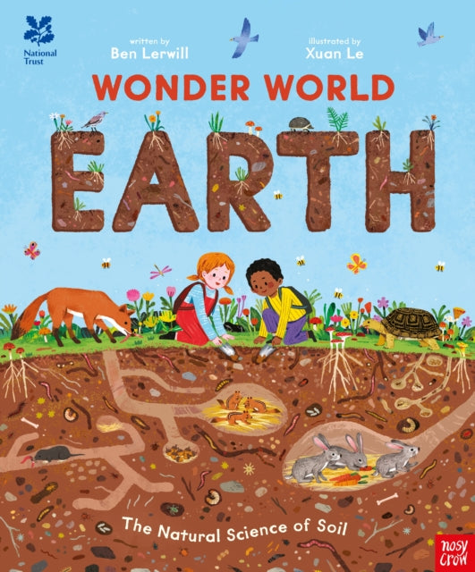 National Trust: Wonder World: Earth : The Natural Science of Soil by Ben Lerwill 9781805130697