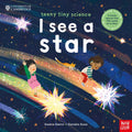 University of Cambridge: Teeny Tiny Science: I See a Star : A book about the life-cycle of a star by Saskia Gwinn 9781805133278
