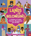 Lands of Belonging: A History of India, Pakistan, Bangladesh and Britain by Donna Amey Bhatt 9781805137481