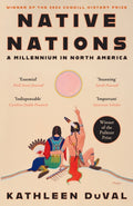 Native Nations : A Millennium in North America: Winner of the 2025 Pulitzer Prize for History by Kathleen DuVal 9781805226031