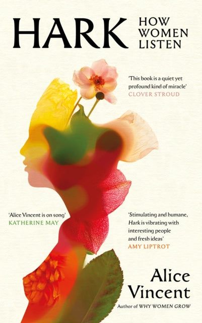Hark : How Women Listen by Alice Vincent 9781805302063