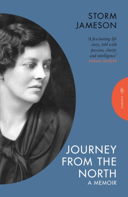 Journey from the North : A Memoir by Storm Jameson 9781805330462