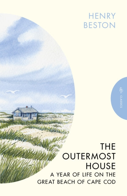 The Outermost House : A Year of Life on the Great Beach of Cape Cod by Henry Beston 9781805332824