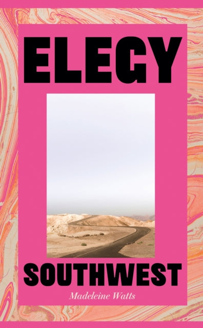 Elegy, Southwest by Madeleine Watts 9781805337621