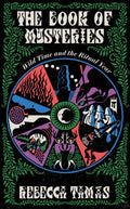 The Book of Mysteries : Wild Time and the Ritual Year by Rebecca Tamas 9781805337683