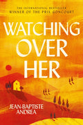 Watching Over Her : The prize-winning international bestselling historical romance that has captivated readers by Jean-Baptiste Andrea 9781805462736