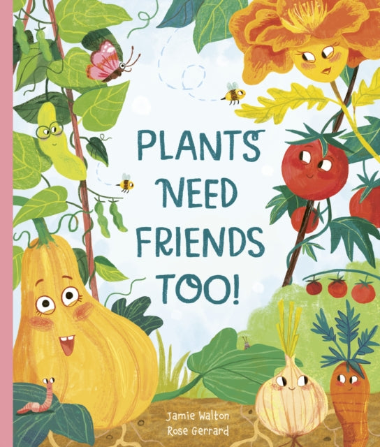 Plants Need Friends Too! by Jamie Walton 9781805704249