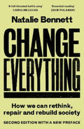 Change Everything : How We Can Rethink, Repair and Rebuild Society (2nd ed) by Natalie Bennett 9781806770007