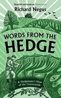 Words from the Hedge : A Hedgelayer's View of the Countryside by Richard Negus 9781806770052