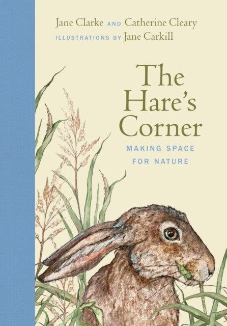 The Hare's Corner : Making Space for Nature by Jane Clarke 9781835940266