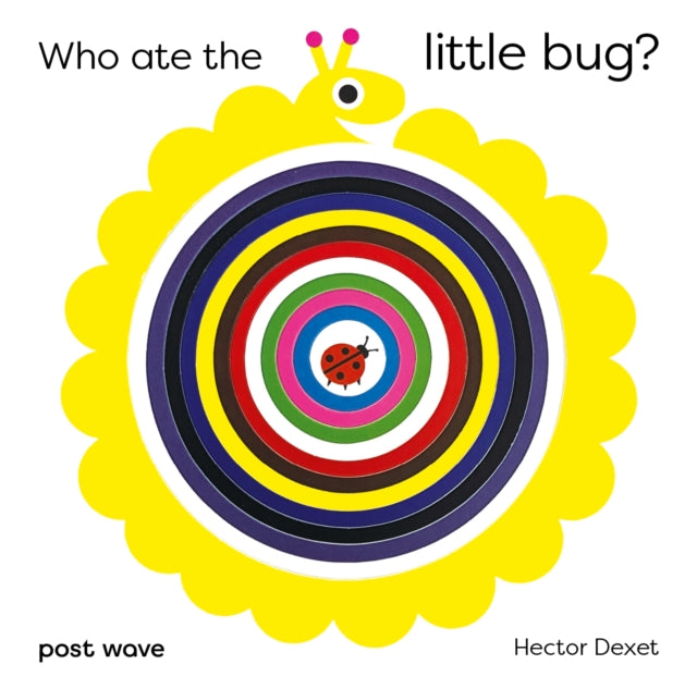 Who Ate the Little Bug? by Hector Dexet 9781836270010