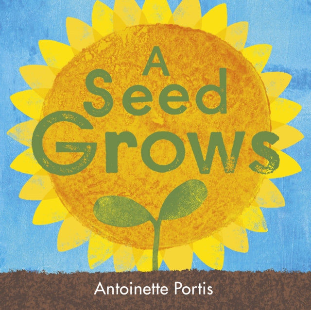 A Seed Grows by Antoinette Portis 9781836300076