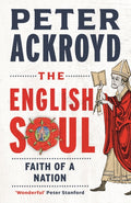 The English Soul : Faith of a Nation by Peter Ackroyd 9781836390947