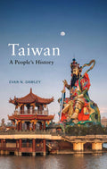 Taiwan : A People's History by Evan N. Dawley 9781836391784