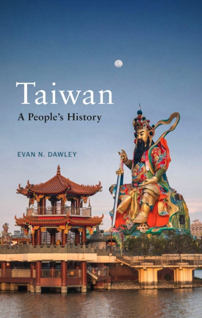 Taiwan : A People's History by Evan N. Dawley 9781836391784