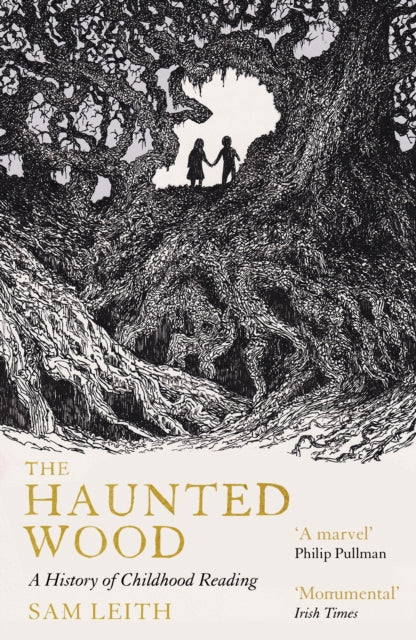 The Haunted Wood : A History of Childhood Reading by Sam Leith 9781836430407