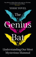 The Genius Bat : Understanding Our Most Mysterious Mammal by Yossi Yovel 9781836432036