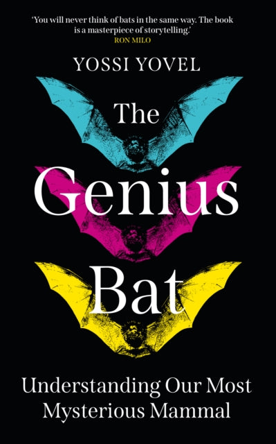 The Genius Bat : Understanding Our Most Mysterious Mammal by Yossi Yovel 9781836432036