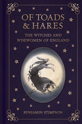 Of Toads and Hares: The Witches and Wisewomen of England by Benjamin Stimpson 9781837053056