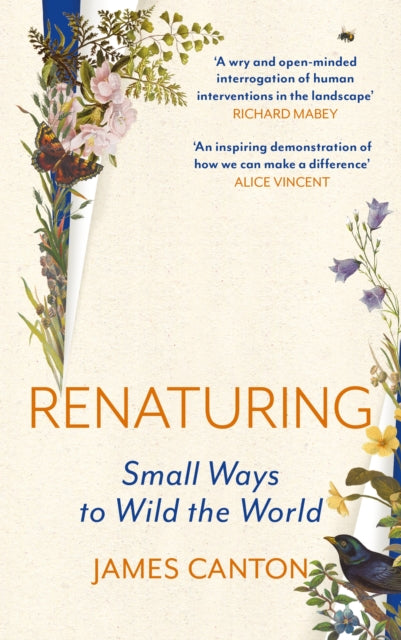 Renaturing : Small Ways to Wild the World by James Canton 9781837260393