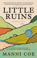 Little Ruins : Rebuilding a Life by Manni Coe 9781837263233