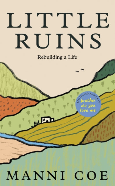 Little Ruins : Rebuilding a Life by Manni Coe 9781837263240