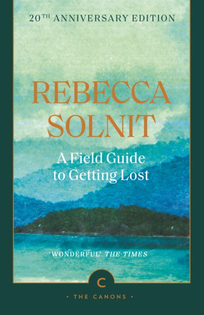 A Field Guide To Getting Lost by Rebecca Solnit 9781837264278