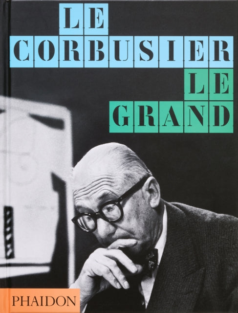Le Corbusier : Le Grand by Phaidon Editors 9781837291014
