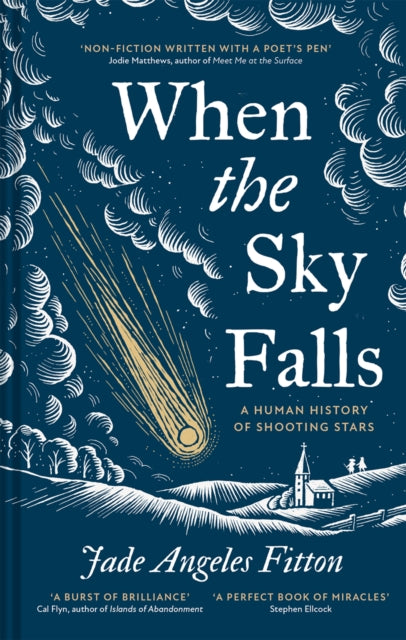 When the Sky Falls : A human history of shooting stars by Jade Angeles Fitton 9781837330652