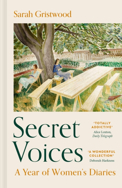 Secret Voices : A Year of Women's Diaries by Sarah Gristwood 9781837330720