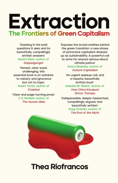 Extraction : The Frontiers of Green Capitalism by Thea Riofrancos 9781837732692