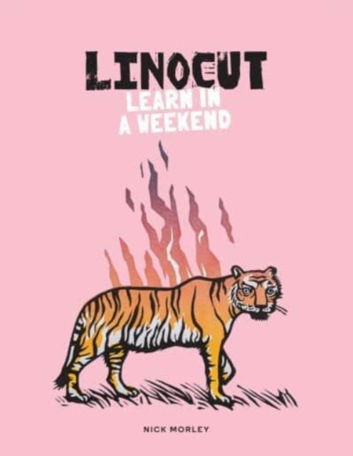 Linocut : Learn in a Weekend by Nick Morley 9781837760107