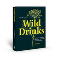 A Forager's Guide to Wild Drinks : Ferments, infusions and thirst-quenchers for every season by Liz Knight 9781837760138