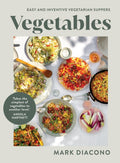 Vegetables : Easy and Inventive Vegetarian Suppers by Mark Diacono 9781837830541