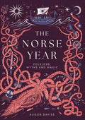 The Norse Year : Folklore, Myths and Magic by Alison Davies 9781837833504