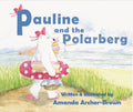 Pauline And The Polarberg by Amanda Archer-Brown 9781838366063