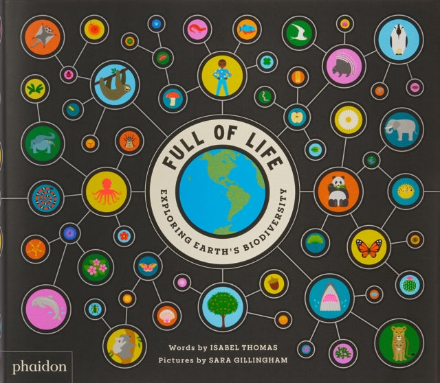 Full of Life : Exploring Earth's Biodiversity by Isabel Thomas 9781838665357