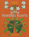 Superpowered Plants : Meet the Smartest, Strongest, and Sneakiest Plants by Soledad Romero Marino 9781838669508